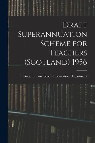 Draft Superannuation Scheme for Teachers (Scotland) 1956