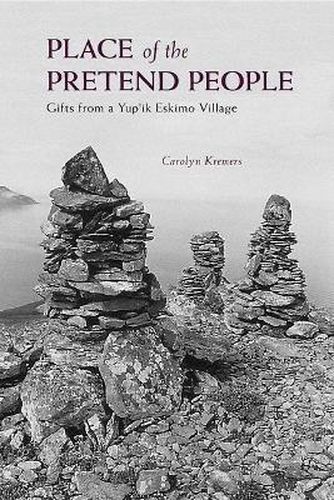 Cover image for Place of the Pretend People: Gifts from a Yup'ik Village