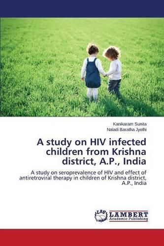 A study on HIV infected children from Krishna district, A.P., India