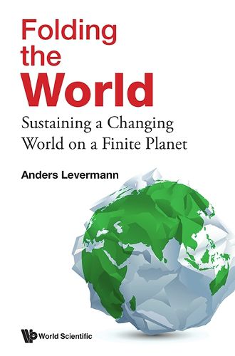 Cover image for Folding The World: Sustaining A Changing World On A Finite Planet