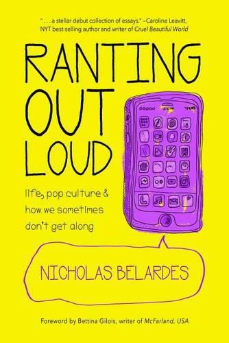 Cover image for Ranting Out Loud: Life, Pop Culture & How We Sometimes Don't Get Along