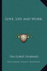 Cover image for Love, Life and Work