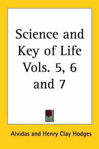 Cover image for Science and Key of Life Vols. 5, 6 and 7 (1902)