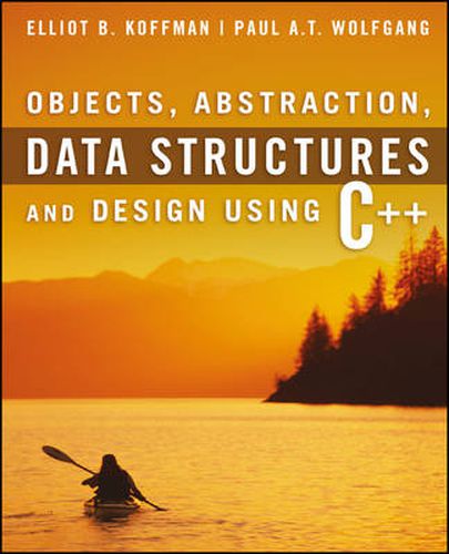 Cover image for Objects, Abstraction, Data Structures and Design: Using C++