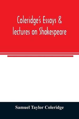 Cover image for Coleridge's essays & lectures on Shakespeare: & some other old poets & dramatists