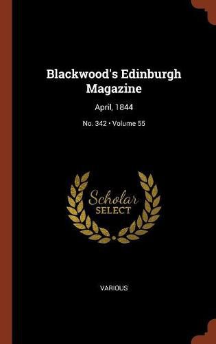 Cover image for Blackwood's Edinburgh Magazine: April, 1844; Volume 55; No. 342