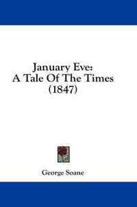 Cover image for January Eve: A Tale of the Times (1847)