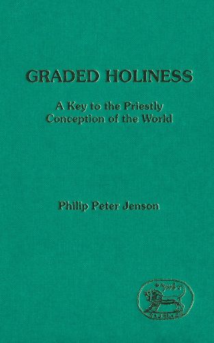 Cover image for Graded Holiness: A Key to the Priestly Conception of the World