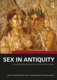 Cover image for Sex in Antiquity: Exploring Gender and Sexuality in the Ancient World
