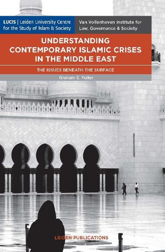 Cover image for Understanding Contemporary Islamic Crises in the Middle East: The Issues Beneath the Surface