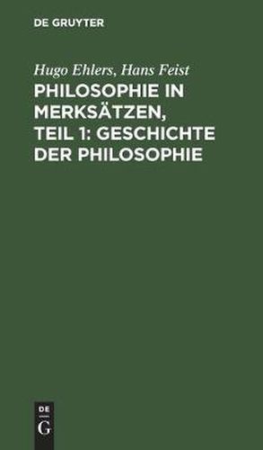 Philosophie in Merksatzen, Teil 1: Geschichte Der Philosophie