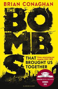 Cover image for The Bombs That Brought Us Together: WINNER OF THE COSTA CHILDREN'S BOOK AWARD 2016