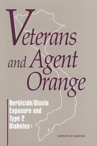 Cover image for Veterans and Agent Orange: Herbicide/Dioxin Exposure and Type 2 Diabetes