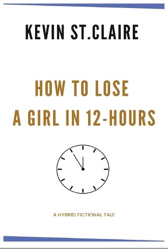 Cover image for How to Lose a Girl in 12-hours