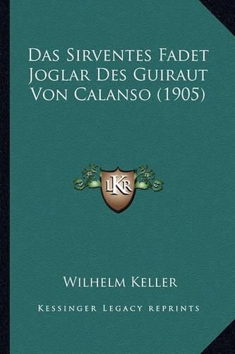 Cover image for Das Sirventes Fadet Joglar Des Guiraut Von Calanso (1905)