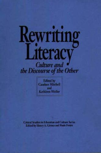 Rewriting Literacy: Culture and the Discourse of the Other