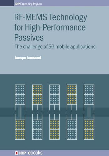 RF-MEMS Technology for High-Performance Passives: The challenge of 5G mobile applications