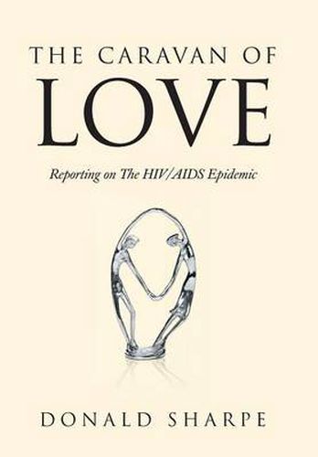 Cover image for The Caravan of Love: Reporting on the HIV/AIDS Epidemic