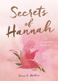 Cover image for Secrets of Hannah: A Devotional for Women