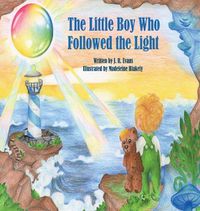 Cover image for The Little Boy Who Followed The Light