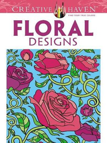 Cover image for Creative Haven Floral Designs Coloring Book