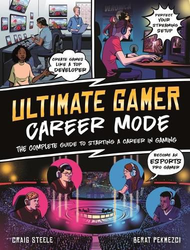 Cover image for Ultimate Gamer: Career Mode: The Complete Guide to Starting a Career in Gaming