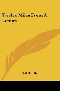 Cover image for Twelve Miles from a Lemon