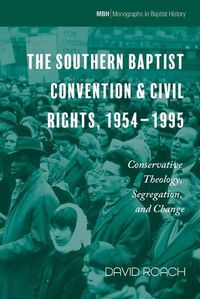 Cover image for The Southern Baptist Convention & Civil Rights, 1954-1995
