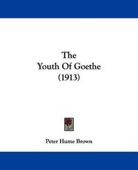 Cover image for The Youth of Goethe (1913)