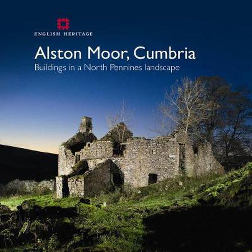 Alston Moor, Cumbria: Buildings in a North Pennines Landscape