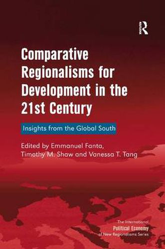 Cover image for Comparative Regionalisms for Development in the 21st Century: Insights from the Global South