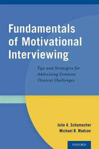 Cover image for Fundamentals of Motivational Interviewing: Tips and Strategies for Addressing Common Clinical Challenges