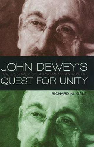 Cover image for John Dewey's Quest for Unity: The Journey of a Promethean Mystic