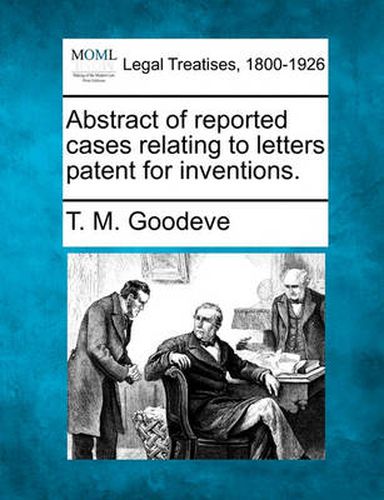 Cover image for Abstract of Reported Cases Relating to Letters Patent for Inventions.