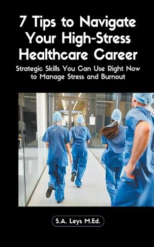 Cover image for 7 Tips to Navigate Your High-Stress Healthcare Career