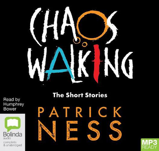 Chaos Walking: The Short Stories: The New World, The Wide, Wide Sea and Snowscape
