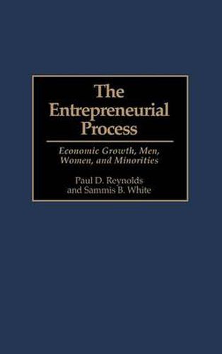 The Entrepreneurial Process: Economic Growth, Men, Women, and Minorities