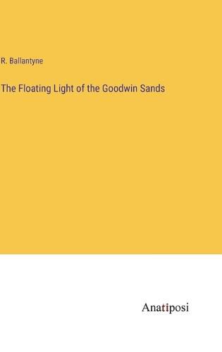 Cover image for The Floating Light of the Goodwin Sands