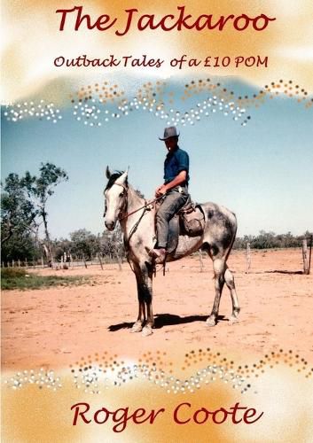 Cover image for The Jackaroo 'Outback Tales of a Gbp10 Pom'