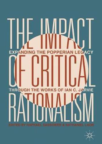 Cover image for The Impact of Critical Rationalism: Expanding the Popperian Legacy through the Works of Ian C. Jarvie