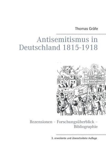 Cover image for Antisemitismus in Deutschland 1815- 1918: Rezensionen - Forschungsuberblick - Bibliographie