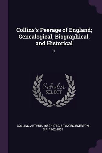 Cover image for Collins's Peerage of England; Genealogical, Biographical, and Historical
