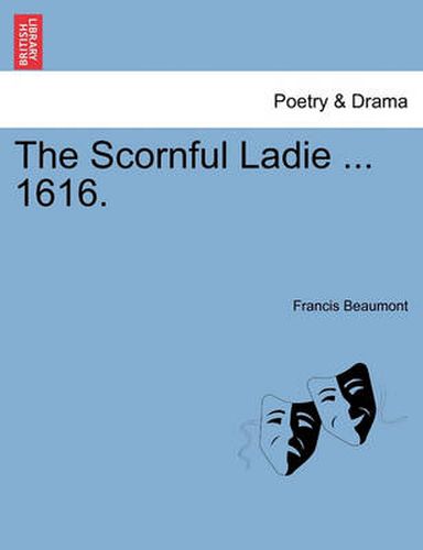 Cover image for The Scornful Ladie ... 1616.