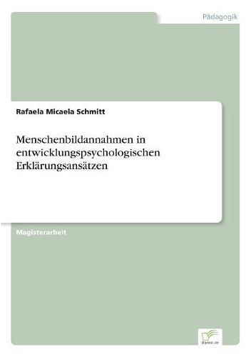 Cover image for Menschenbildannahmen in entwicklungspsychologischen Erklarungsansatzen