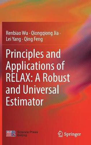 Cover image for Principles and Applications of RELAX: A Robust and Universal Estimator