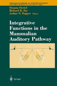 Cover image for Integrative Functions in the Mammalian Auditory Pathway