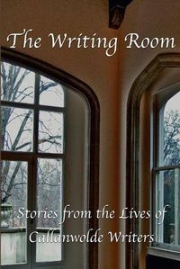 Cover image for The Writing Room: Stories from the Lives of Callanwolde Writers