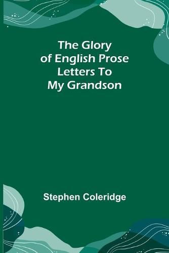 Cover image for The Glory of English Prose; Letters to My Grandson