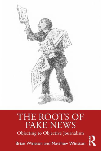 Cover image for The Roots of Fake News: Objecting to Objective Journalism