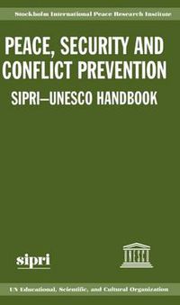 Cover image for Peace, Security, and Conflict Prevention: SIPRI-UNESCO Handbook